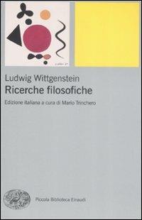 Ricerche filosofiche - Ludwig Wittgenstein - Libro Einaudi 2009, Piccola biblioteca Einaudi. Nuova serie | Libraccio.it