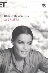 La califfa - Alberto Bevilacqua - Libro Einaudi 2009, Super ET | Libraccio.it