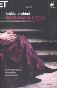 Rosso come una sposa - Anilda Ibrahimi - Libro Einaudi 2009, Super ET | Libraccio.it