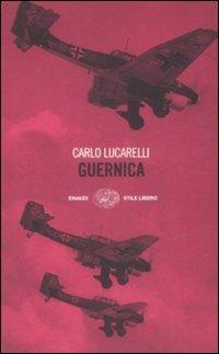 Guernica - Carlo Lucarelli - Libro Einaudi 2009, Einaudi. Stile libero | Libraccio.it