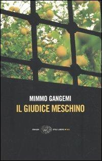 Il giudice meschino - Mimmo Gangemi - Libro Einaudi 2009, Einaudi. Stile libero big | Libraccio.it
