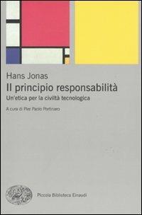 Il principio responsabilità. Un'etica per la civiltà tecnologica - Hans Jonas - Libro Einaudi 2009, Piccola biblioteca Einaudi | Libraccio.it