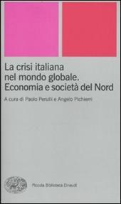 La crisi italiana nel mondo globale. Economia e società del Nord