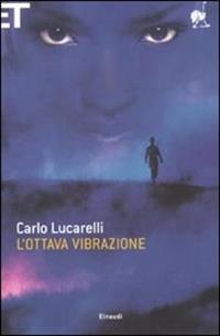 L' ottava vibrazione - Carlo Lucarelli - Libro Einaudi 2010, Super ET | Libraccio.it