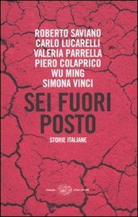 Sei fuori posto. Storie italiane  - Libro Einaudi 2010, Einaudi. Stile libero big | Libraccio.it
