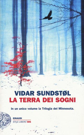 La terra dei sogni - Vidar Sundstøl - Libro Einaudi 2015, Einaudi. Stile libero big | Libraccio.it