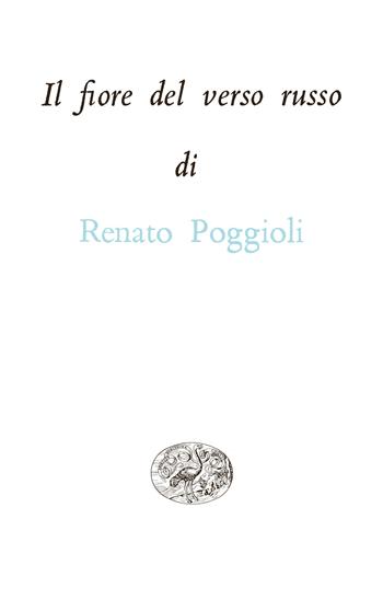 Il fiore del verso russo  - Libro Einaudi 2009 | Libraccio.it