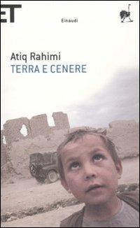 Terra e cenere - Atiq Rahimi - Libro Einaudi 2010, Super ET | Libraccio.it