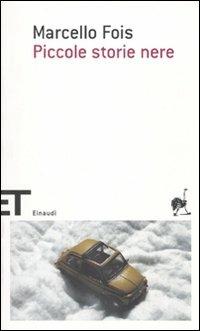Piccole storie nere. Vol. 1 - Marcello Fois - Libro Einaudi 2010, Einaudi tascabili. Scrittori | Libraccio.it