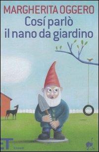 Così parlò il nano da giardino - Margherita Oggero - Libro Einaudi 2010, Einaudi tascabili. Pop | Libraccio.it