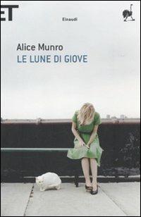 Le lune di Giove - Alice Munro - Libro Einaudi 2010, Super ET | Libraccio.it