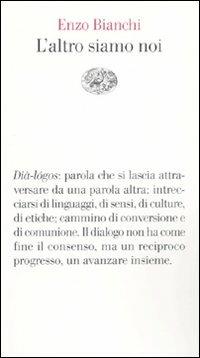 L' altro siamo noi - Enzo Bianchi - Libro Einaudi 2010, Vele | Libraccio.it