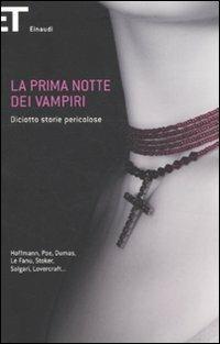 La prima notte dei vampiri. Diciotto storie pericolose  - Libro Einaudi 2010, Super ET | Libraccio.it