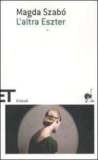 L'altra Eszter - Magda Szabò - Libro Einaudi 2010, Einaudi tascabili. Scrittori | Libraccio.it
