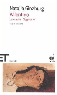 Valentino-La madre-Sagittario - Natalia Ginzburg - Libro Einaudi 2011, Einaudi tascabili. Scrittori | Libraccio.it
