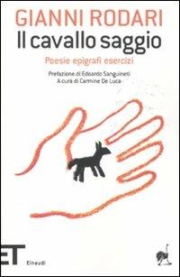 Il cavallo saggio. Poesie, epigrafi, esercizi - Gianni Rodari - Libro Einaudi 2011, Einaudi tascabili. Pop | Libraccio.it