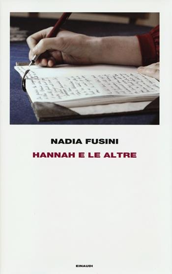 Hannah e le altre - Nadia Fusini - Libro Einaudi 2013, Frontiere Einaudi | Libraccio.it