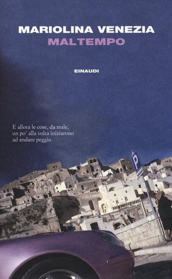 Maltempo - Mariolina Venezia - Libro Einaudi 2013, I coralli | Libraccio.it