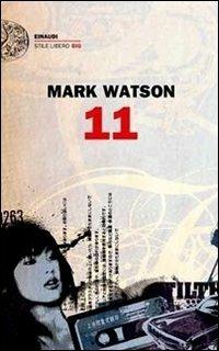 11 - Mark Watson - Libro Einaudi 2011, Einaudi. Stile libero big | Libraccio.it