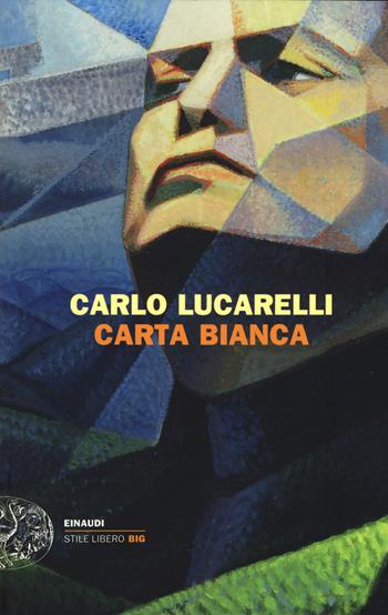 Carta bianca - Carlo Lucarelli - Libro Einaudi 2014, Einaudi. Stile libero big | Libraccio.it