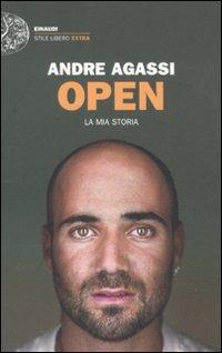 Open. La mia storia - Andre Agassi - Libro Einaudi 2011, Einaudi. Stile libero extra | Libraccio.it