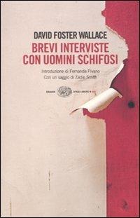 Brevi interviste con uomini schifosi - David Foster Wallace - Libro Einaudi 2010, Einaudi. Stile libero big | Libraccio.it