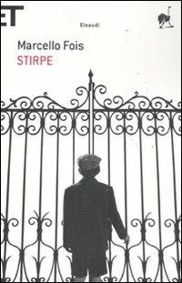 Stirpe - Marcello Fois - Libro Einaudi 2011, Super ET | Libraccio.it