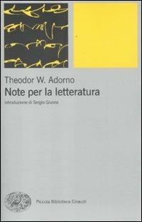 Note per la letteratura - Theodor W. Adorno - Libro Einaudi 2012, Piccola biblioteca Einaudi. Big | Libraccio.it