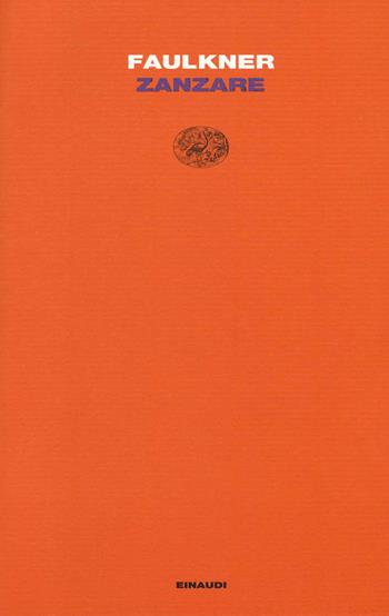 Zanzare - William Faulkner - Libro Einaudi 2014, Letture Einaudi | Libraccio.it
