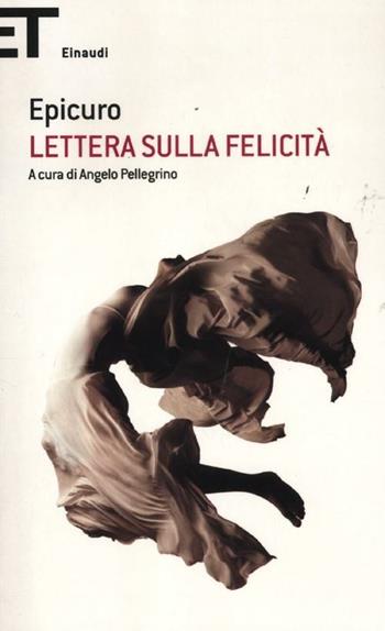 Lettera sulla felicità - Epicuro - Libro Einaudi 2012, Super ET | Libraccio.it