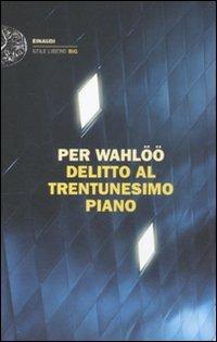 Delitto al trentunesimo piano - Per Wahlöö - Libro Einaudi 2012, Einaudi. Stile libero big | Libraccio.it