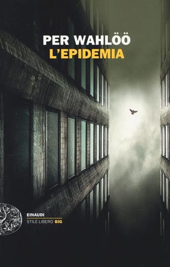 L' epidemia - Per Wahlöö - Libro Einaudi 2014, Einaudi. Stile libero big | Libraccio.it