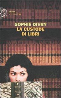 La custode di libri - Sophie Divry - Libro Einaudi 2012, Einaudi. Stile libero big | Libraccio.it
