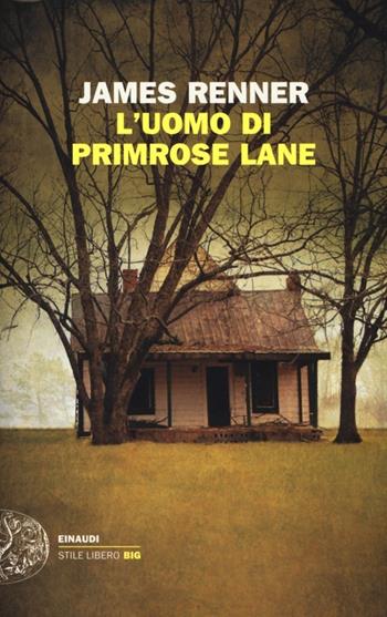 L' uomo di Primrose Lane - James Renner - Libro Einaudi 2013, Einaudi. Stile libero big | Libraccio.it