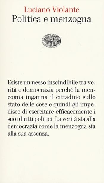 Politica e menzogna - Luciano Violante - Libro Einaudi 2013, Vele | Libraccio.it