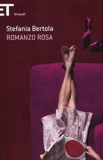 Romanzo rosa - Stefania Bertola - Libro Einaudi 2012, Super ET | Libraccio.it