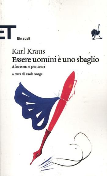 Essere uomini è uno sbaglio. Aforismi e pensieri - Karl Kraus - Libro Einaudi 2012, Einaudi tascabili. Classici | Libraccio.it