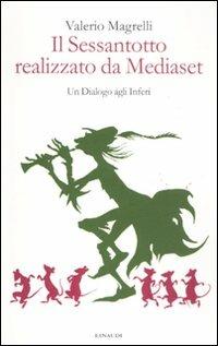 Il Sessantotto realizzato da Mediaset. Un dialogo agli inferi - Valerio Magrelli - Libro Einaudi 2011 | Libraccio.it