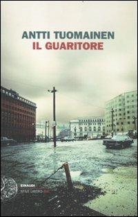 Il guaritore - Antti Tuomainen - Libro Einaudi 2012, Einaudi. Stile libero big | Libraccio.it