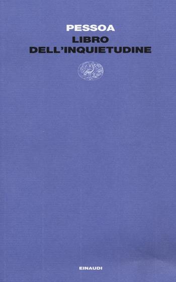 Il libro dell'inquietudine - Fernando Pessoa - Libro Einaudi 2012, Letture Einaudi | Libraccio.it