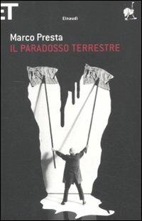 Il paradosso terrestre - Marco Presta - Libro Einaudi 2012, Super ET | Libraccio.it