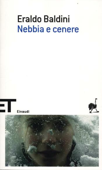 Nebbia e cenere - Eraldo Baldini - Libro Einaudi 2012, Einaudi tascabili. Scrittori | Libraccio.it