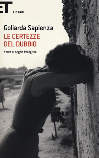 Le certezze del dubbio - Goliarda Sapienza - Libro Einaudi 2013, Super ET | Libraccio.it