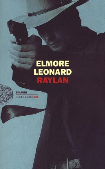 Raylan - Elmore Leonard - Libro Einaudi 2013, Einaudi. Stile libero big | Libraccio.it