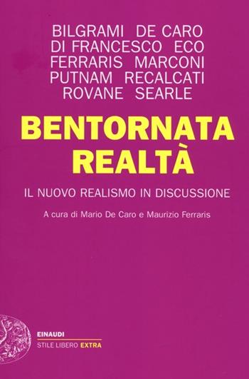 Bentornata realtà. Il nuovo realismo in discussione  - Libro Einaudi 2012, Einaudi. Stile libero extra | Libraccio.it