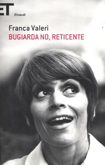 Bugiarda no, reticente - Franca Valeri - Libro Einaudi 2012, Super ET | Libraccio.it
