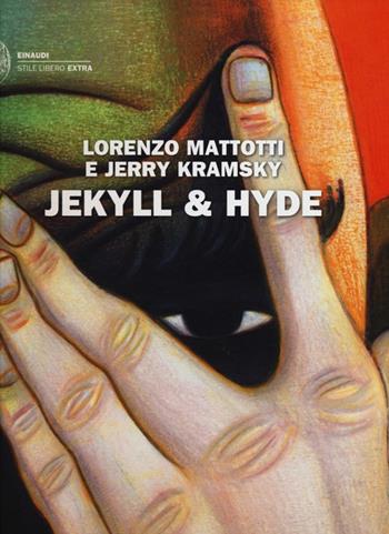 Jekyll & Hyde - Lorenzo Mattotti, Jerry Kramsky - Libro Einaudi 2012, Einaudi. Stile libero extra | Libraccio.it