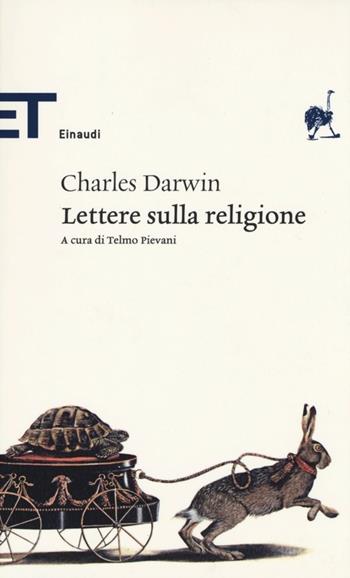 Lettere sulla religione - Charles Darwin - Libro Einaudi 2013, Einaudi tascabili. Classici | Libraccio.it