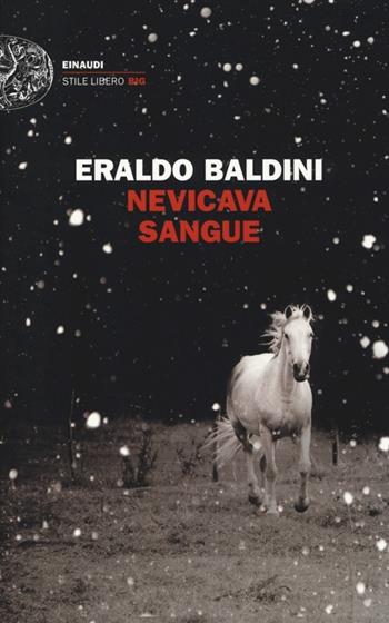 Nevicava sangue - Eraldo Baldini - Libro Einaudi 2013, Einaudi. Stile libero big | Libraccio.it