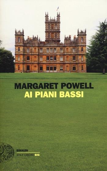 Ai piani bassi - Margaret Powell - Libro Einaudi 2012, Einaudi. Stile libero big | Libraccio.it